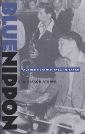 Cover image for Blue Nippon: authenticating jazz in Japan