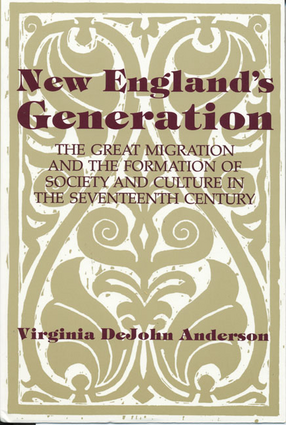 Cover image for New England&#39;s generation: the great migration and the formation of society and culture in the seventeenth century