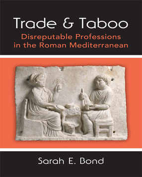 Cover image for Trade and Taboo: Disreputable Professions in the Roman Mediterranean