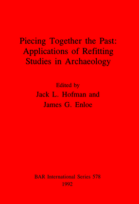 Cover image for Piecing Together the Past: Applications of Refitting Studies in Archaeology