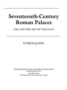 Cover image for Seventeenth-century Roman palaces: use and the art of the plan