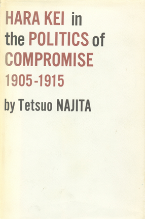 Cover image for Hara Kei in the politics of compromise, 1905-1915