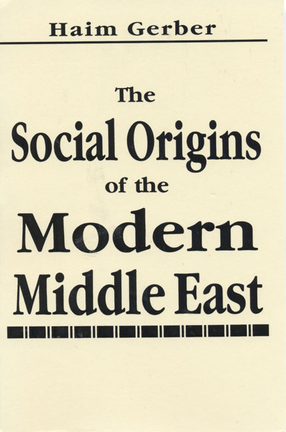 Cover image for The social origins of the modern Middle East