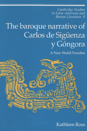 Cover image for The baroque narrative of Carlos de Sigüenza y Góngora: a new world paradise