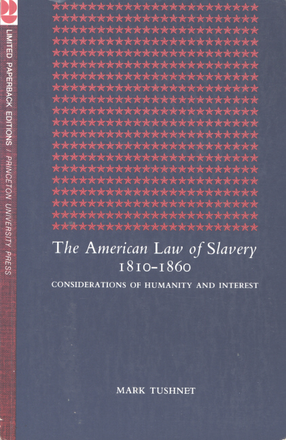 Cover image for The American law of slavery, 1810-1860: considerations of humanity and interest