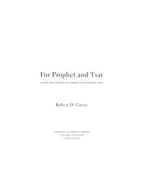 Cover image for For prophet and Tsar: Islam and empire in Russia and Central Asia