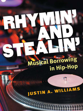 Cover image for Rhymin&#39; and Stealin&#39;: Musical Borrowing in Hip-Hop