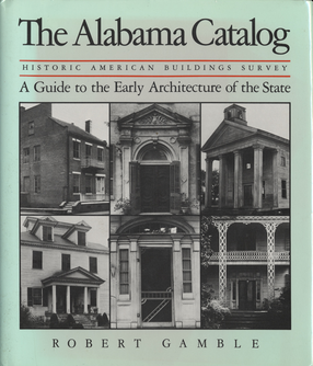 Cover image for The Alabama catalog: Historic American Buildings Survey : a guide to the early architecture of the state