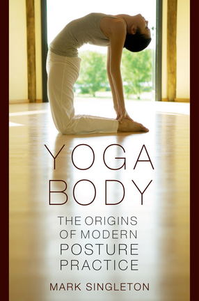 Cover image for Yoga body: the origins of modern posture practice