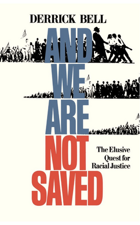 Cover image for And we are not saved: the elusive quest for racial justice