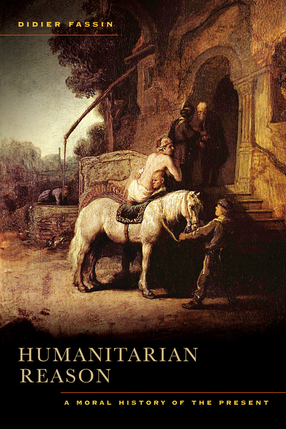 Cover image for Humanitarian reason: a moral history of the present
