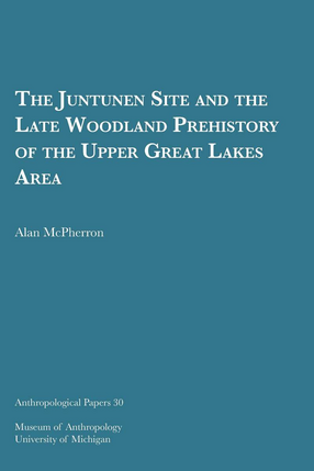 Cover image for The Juntunen Site and the Late Woodland Prehistory of the Upper Great Lakes Area