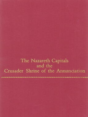 Cover image for The Nazareth capitals and the Crusader Shrine of the Annunciation