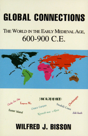 Cover image for Global connections: the world in the early medieval age, 600-900