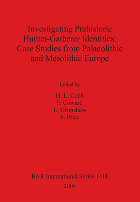 Cover image for Investigating Prehistoric Hunter-Gatherer Identities: Case Studies from Palaeolithic and Mesolithic Europe