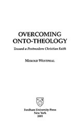 Cover image for Overcoming onto-theology: toward a postmodern Christian faith