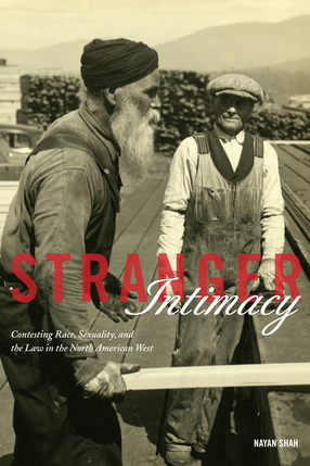 Cover image for Stranger intimacy: contesting race, sexuality, and the law in the North American West