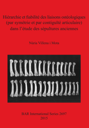Cover image for Hiérarchie et fiabilité des liaisons ostéologiques (par symétrie et par contiguïté articulaire) dans l&#39;étude des sépultures anciennes