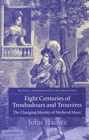 Cover image for Eight centuries of troubadours and trouvères: the changing identity of medieval music