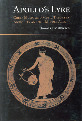 Cover image for Apollo&#39;s lyre: Greek music and music theory in antiquity and the Middle Ages