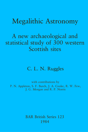 Cover image for Megalithic Astronomy: A new archaeological and statistical study of 300 western Scottish sites