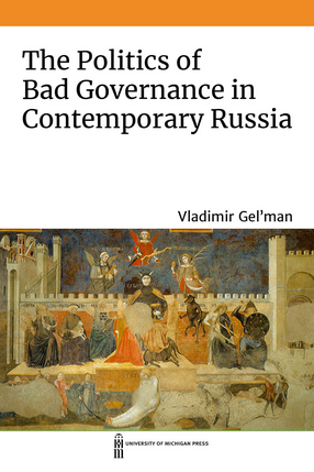 Cover image for The Politics of Bad Governance in Contemporary Russia