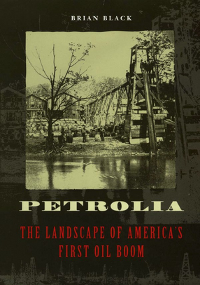 Cover image for Petrolia: the landscape of America&#39;s first oil boom