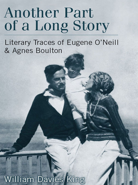 Cover image for Another Part of a Long Story: Literary Traces of Eugene O&#39;Neill and Agnes Boulton