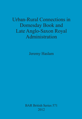 Cover image for Urban-Rural Connections in Domesday Book and Late Anglo-Saxon Royal Administration