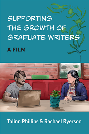 Cover image for Supporting the Growth of Graduate Writers: A Film