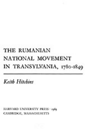 Cover image for The Rumanian national movement in Transylvania, 1780-1849