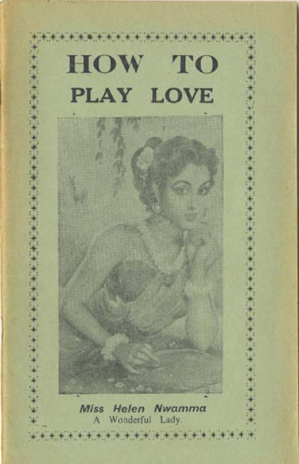 Cover of How to Play Love. See the digital collection at the University of Kansas Library: http://onitsha.diglib.ku.edu/pdf/ksrl.c3275.pdf.