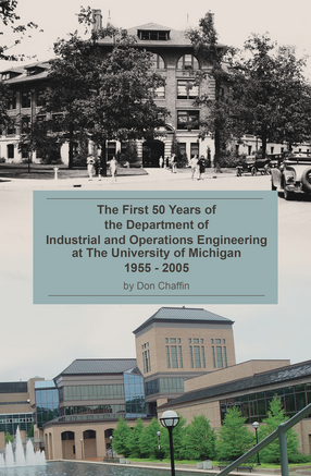 Cover image for The First 50 Years of the Department of Industrial and Operations Engineering at the University of Michigan: 1955–2005