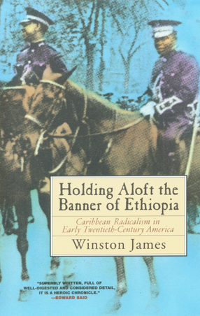 Cover image for Holding aloft the banner of Ethiopia: Caribbean radicalism in early twentieth-century America