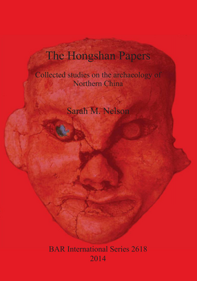 Cover image for The Hongshan Papers: Collected Studies on the Archaeology of Northern China