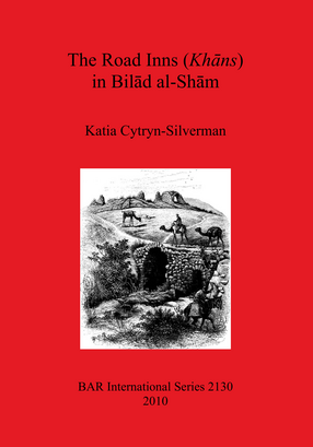 Cover image for The Road Inns (Khans) in Bilad al-Sham