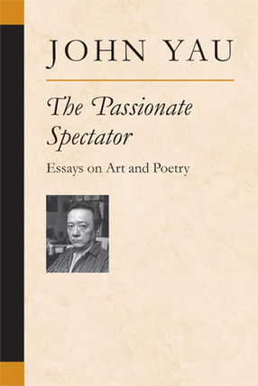 Cover image for The Passionate Spectator: Essays on Art and Poetry