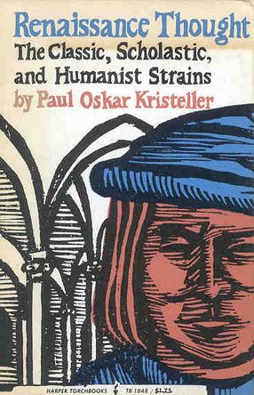Cover image for Renaissance thought: the classic, scholastic, and humanistic strains
