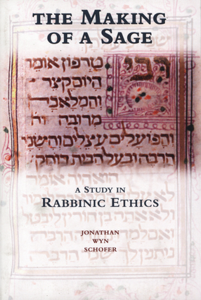 Cover image for The making of a sage: a study in rabbinic ethics