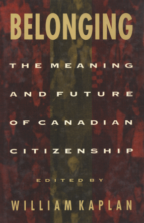 Cover image for Belonging: the meaning and future of Canadian citizenship