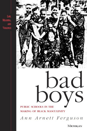Cover image for Bad boys: public schools in the making of Black masculinity