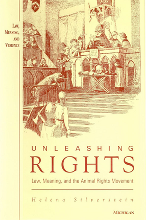 Cover image for Unleashing Rights: Law, Meaning, and the Animal Rights Movement