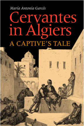 Cover image for Cervantes in Algiers: A Captive&#39;s Tale