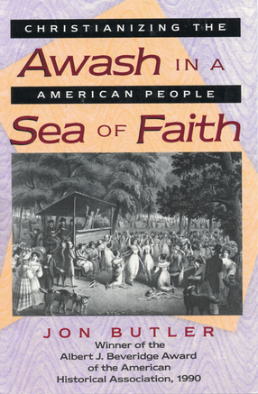 Cover image for Awash in a sea of faith: Christianizing the American people