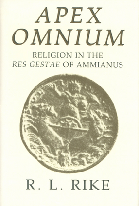 Cover image for Apex omnium: religion in the Res gestae of Ammianus