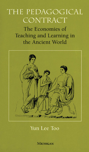 Cover image for The Pedagogical Contract: The Economies of Teaching and Learning in the Ancient World