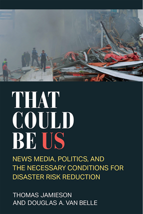 Cover image for That Could Be Us: News Media, Politics, and the Necessary Conditions for Disaster Risk Reduction