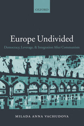 Cover image for Europe undivided: democracy, leverage, and integration after communism