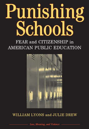 Cover image for Punishing Schools: Fear and Citizenship in American Public Education