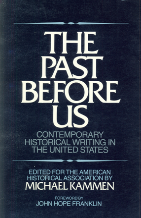 Cover image for The Past before us: contemporary historical writing in the United States